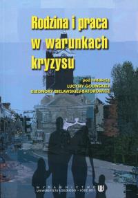 Rodzina i praca w warunkach kryzysu. Wydawca: Wydawnictwo Uniwersytetu Łódzkiego. Dobreksiazki.pl Opakowanie Rodzina i praca w warunkach kryzysu
