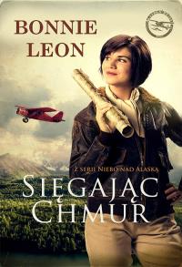 Sięgając chmur. Autor: Leon Bonnie. Dobreksiazki.pl Okładka książki Sięgając chmur