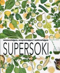 Supersoki: wzmacniające, oczyszczające.... Autor: Kara M.L. Rosen. Dobreksiazki.pl Okładka książki Supersoki: wzmacniające, oczyszczające...