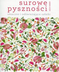 Surowe pyszności: smaczne i odświeżające sałatki. Autor: Amber Locke. Dobreksiazki.pl Okładka książki Surowe pyszności: smaczne i odświeżające sałatki