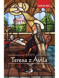 Święta Teresa z Avila. Autor: Rosencrans Carlos. Dobreksiazki.pl Okładka książki Święta Teresa z Avila