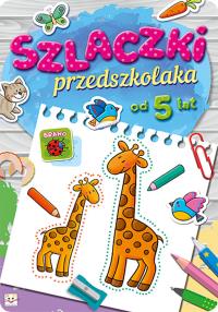 Szlaczki przedszkolaka od 5 lat. Autor: Opracowanie zbiorowe. Dobreksiazki.pl Okładka książki Szlaczki przedszkolaka od 5 lat