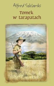 Tomek w tarapatach. Autor: Alfred Szklarski. Dobreksiazki.pl Okładka książki Tomek w tarapatach