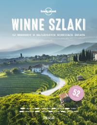 Winne szlaki Lonely Planet. Autor: Opracowanie zbiorowe. Dobreksiazki.pl Okładka książki Winne szlaki Lonely Planet