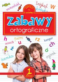 Zabawy ortograficzne 1. Autor: Opracowanie zbiorowe. Dobreksiazki.pl Okładka książki Zabawy ortograficzne 1