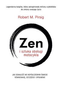 Zen i sztuka obsługi motocykla. Autor: Robert M. Pirsig. Dobreksiazki.pl Okładka książki Zen i sztuka obsługi motocykla