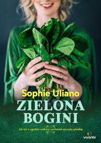 Zielona bogini. Autor: Uliano Sophie. Dobreksiazki.pl Okładka książki Zielona bogini