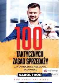 100 taktycznych zasad sprzedaży. Autor: Froń Karol. Dobreksiazki.pl Okładka książki 100 taktycznych zasad sprzedaży