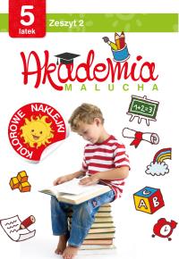 Akademia malucha dla 5-latka Zeszyt 2. Autor: Opracowanie zbiorowe. Dobreksiazki.pl Okładka książki Akademia malucha dla 5-latka Zeszyt 2
