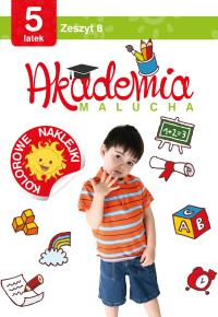 Akademia malucha dla 5-latka Zeszyt 8. Autor: Opracowanie zbiorowe. Dobreksiazki.pl Okładka książki Akademia malucha dla 5-latka Zeszyt 8