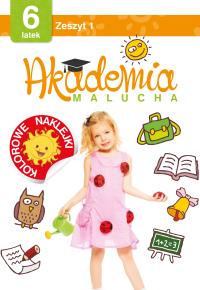 Akademia malucha dla 6-latka Zeszyt 1. Autor: Opracowanie zbiorowe. Dobreksiazki.pl Okładka książki Akademia malucha dla 6-latka Zeszyt 1