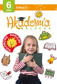 Akademia malucha dla 6-latka. Zeszyt 3. Autor: Opracowanie zbiorowe. Dobreksiazki.pl Okładka książki Akademia malucha dla 6-latka. Zeszyt 3