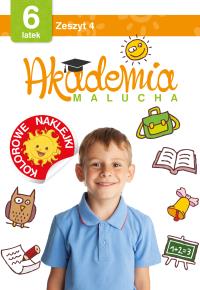 Akademia malucha dla 6-latka Zeszyt 4. Autor: Opracowanie zbiorowe. Dobreksiazki.pl Okładka książki Akademia malucha dla 6-latka Zeszyt 4