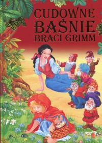 Cudowne baśnie braci Grimm. Autor: Opracowanie zbiorowe. Dobreksiazki.pl Okładka książki Cudowne baśnie braci Grimm