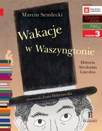 Czytam sobie Wakacje w Waszyngtonie poziom 3. Autor: Sendecki Marcin. Dobreksiazki.pl Okładka książki Czytam sobie Wakacje w Waszyngtonie poziom 3