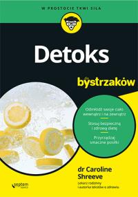 Detoks dla bystrzaków. Autor: Caroline Shreeve. Dobreksiazki.pl Okładka książki Detoks dla bystrzaków