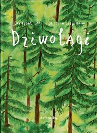 Dziwolągi. Autor: Cristobal Leon, Cristina Lubio. Dobreksiazki.pl Okładka książki Dziwolągi