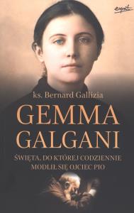 Gemma Galgani. Autor: ks.Bernard Gallizia. Dobreksiazki.pl Okładka książki Gemma Galgani