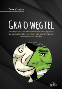 Gra o węgiel. Autor: Szaban Dorota. Dobreksiazki.pl Okładka książki Gra o węgiel