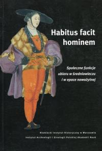 Habitus facit hominem. Wydawca: Instytut Archeologii i Etnologii PAN. Dobreksiazki.pl Opakowanie Habitus facit hominem