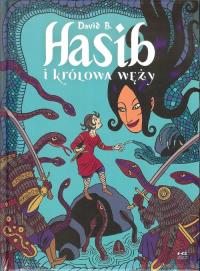 Hasib i królowa węży. Autor: David B.. Dobreksiazki.pl Okładka książki Hasib i królowa węży