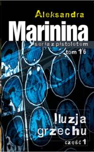 Iluzja grzechu Część 1. Autor: Marynina Aleksandra. Dobreksiazki.pl Okładka książki Iluzja grzechu Część 1