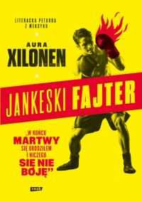 Jankeski fajter. Autor: Xilonen Aura. Dobreksiazki.pl Okładka książki Jankeski fajter