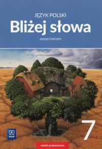 Język polski GIM KL 7 ćwiczenia Bliżej słowa (2017) BPZ. Autor: Horwath Ewa. Dobreksiazki.pl Okładka książki Język polski GIM KL 7 ćwiczenia Bliżej słowa (2017) BPZ