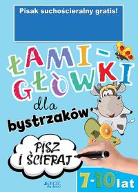 Łamigłówki dla bystrzaków 7-10 lat. Autor: Opracowanie zbiorowe. Dobreksiazki.pl Okładka książki Łamigłówki dla bystrzaków 7-10 lat