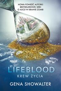 Lifeblood. Krew Życia. Autor: Showalter Gena. Dobreksiazki.pl Okładka książki Lifeblood. Krew Życia