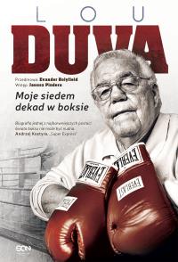 Lou Duva Moje siedem dekad w boksie. Autor: Lou Duva, Smith Timothy Paul. Dobreksiazki.pl Okładka książki Lou Duva Moje siedem dekad w boksie