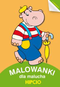 Malowanki dla Malucha Hipcio. Autor: Elżbieta Śmietanka-Combik. Dobreksiazki.pl Okładka książki Malowanki dla Malucha Hipcio