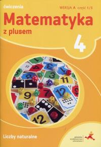 MATEMA 4 CWICZENIA LICZBY NATURALNE /2015/ BPZ-GWO. Autor: Dobrowolska Małgorzata, Wojtan Stanisław, Piotr Zarzycki. Dobreksiazki.pl Okładka książki MATEMA 4 CWICZENIA LICZBY NATURALNE /2015/ BPZ-GWO