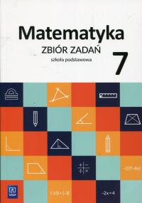 Matematyka 7 Zbiór zadań. Autor: Duvnjak Ewa, Kokiernak-Jurkiewicz Ewa. Dobreksiazki.pl Okładka książki Matematyka 7 Zbiór zadań