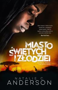 Miasto świętych i złodziei. Autor: Anderson Natalie C.. Dobreksiazki.pl Okładka książki Miasto świętych i złodziei
