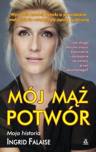 Mój mąż potwór. Autor: Falaise Ingrid. Dobreksiazki.pl Okładka książki Mój mąż potwór