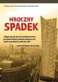 Mroczny spadek. Autor: Małgorzata Mossakowska-Górnikowska. Dobreksiazki.pl Okładka książki Mroczny spadek