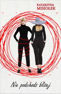 Okładka książki Nie podchodź bliżej