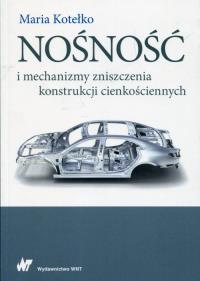 Okładka książki Nośność i mechanizmy zniszczenia konstrukcji cienkościennych