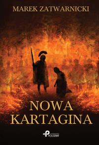 Nowa Kartagina. Autor: Marek Zatwarnicki. Dobreksiazki.pl Okładka książki Nowa Kartagina