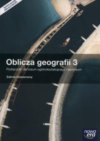 Oblicza geografii 3 Podręcznik Zakres rozszerzony Liceum technikum Geografia LI 3 ZR NE. Autor: Więckowski Marek, Malarz Roman. Dobreksiazki.pl Okładka książki Oblicza geografii 3 Podręcznik Zakres rozszerzony Liceum technikum Geografia LI 3 ZR NE