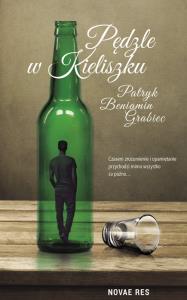 Pędzle w kieliszku. Autor: Grabiec Patryk Beniamin. Dobreksiazki.pl Okładka książki Pędzle w kieliszku