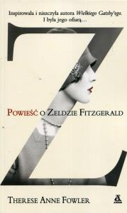 Powieść o Zeldzie Fitzgerald. Autor: Fowler Therese Anne. Dobreksiazki.pl Okładka książki Powieść o Zeldzie Fitzgerald
