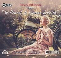 Powrót do starego domu - Audiobook. Autor: Ilona Gołębiewska. Dobreksiazki.pl Okładka książki Powrót do starego domu - Audiobook