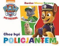 Psi Patrol bardzo ważna sprawy. Chcę być Policjantem. Autor: Opracowanie zbiorowe. Dobreksiazki.pl Okładka książki Psi Patrol bardzo ważna sprawy. Chcę być Policjantem