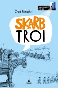 Skarb Troi. Autor: Fritsche Olaf. Dobreksiazki.pl Okładka książki Skarb Troi