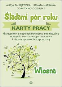 Śladami pór roku - Wiosna. Karty pracy. Autor: Alicja Tanajewska, Dorota Kołodzi. Dobreksiazki.pl Okładka książki Śladami pór roku - Wiosna. Karty pracy