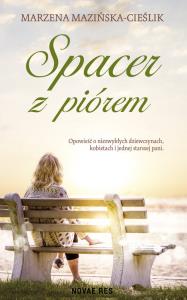 Spacer z piórem. Autor: Mazińska-Cieślik Marzena. Dobreksiazki.pl Okładka książki Spacer z piórem