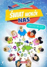 Świat wokół nas - Dlaczego tak jest?. Autor: Opracowanie zbiorowe. Dobreksiazki.pl Okładka książki Świat wokół nas - Dlaczego tak jest?