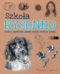 Szkoła rysunku. Autor: Vivienne Coleman. Dobreksiazki.pl Okładka książki Szkoła rysunku